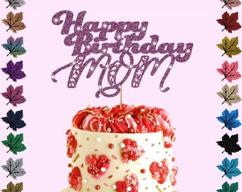 Happy Birthday Mom Glitter cake topper