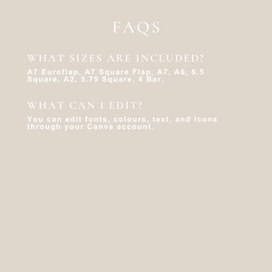 May include: FAQs about printable templates, including the sizes available: A7 Euroflap, A7 Square Flap, A7, A6, 6.5 Square, A2, 5.75 Square, and 4 Bar.  You can edit fonts, colors, text, and icons through your Canva account.