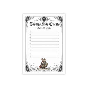 May include: A white rectangular notepad featuring the black text Today's Side Quests at the top. The page includes eight horizontal lines for writing, each preceded by a small sword icon. A small illustration of a mouse in knight armor stands at the bottom.