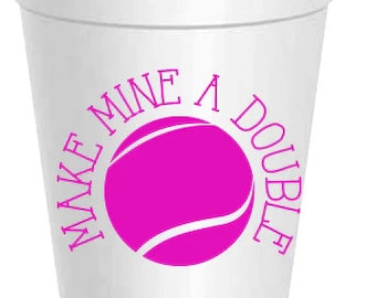 Tennis Make Mine a Double Styrofoam Cups: 10 Pack - Ready to Ship