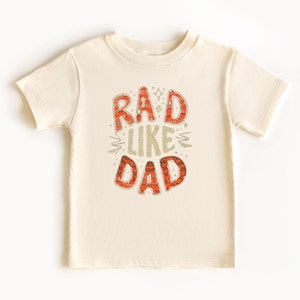 Rad Like Dad T-shirt - Funny Retro T-shirt - I Love My Dad Natural Baby T-shirt