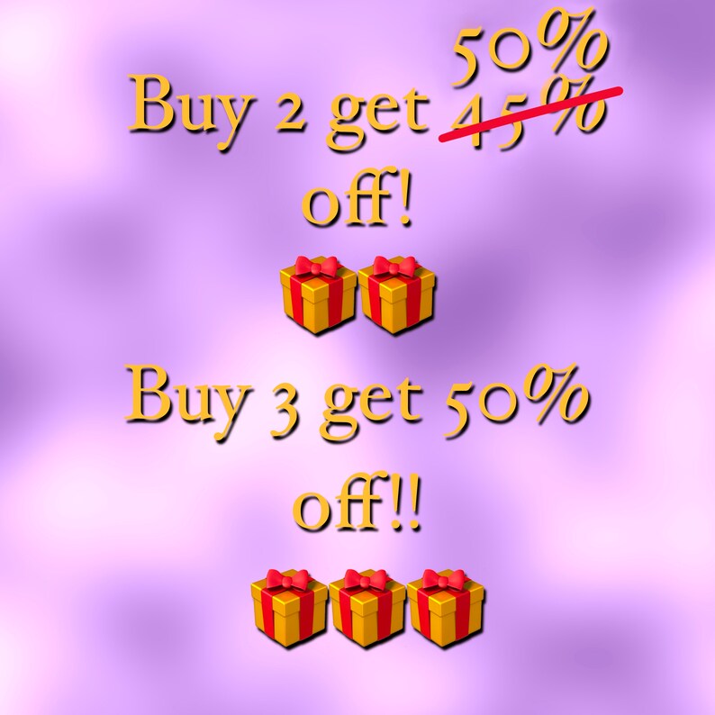 May include: A graphic with the text "Buy 2 get 50% off!" with a red line through the 50% and replaced with 45%.  The text "Buy 3 get 50% off!!" is below with two gift boxes next to the first text and three gift boxes next to the second text.