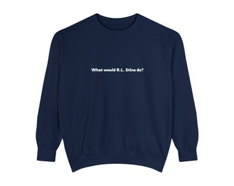 What Would R.L. Stine Do? Unisex Sweatshirt