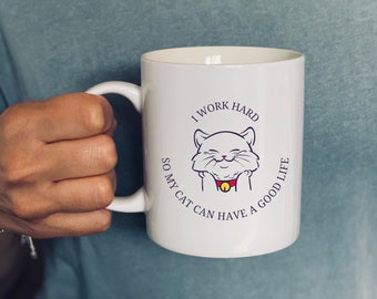 I work hard so my cat can have a good life | Katze | Tasse | Becher | personalisierbar | Geschenk