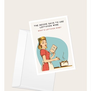 Mulher Vintage Cozinhando “A Receita Diz Para Usar Sobras de Vinho, O Que É Sobras de Vinho?” Cartão de Saudação | Aniversário | Cartão de Nota em Branco Humorístico
