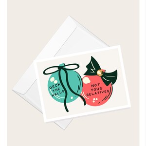 Christmas Ornaments “Deck The Halls Not Your Relatives” Greeting Card  | Humorous Christmas Card | Elegant Blank Note Card