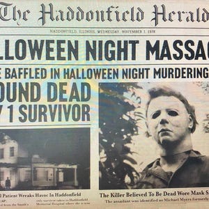 May include: A vintage newspaper headline announcing a Halloween night massacre in Haddonfield, Illinois. The headline reads "Halloween Night Massacre" and "Police Baffled in Halloween Night Murdering Spree". The article states that four people were found dead and only one survivor. A photo of the suspected killer, Michael Myers, wearing a white mask, is featured in the newspaper.