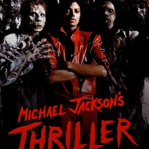 May include: Movie poster for Michael Jackson's "Thriller." The image features Michael Jackson in a red leather jacket and pants, surrounded by zombies. The title "Thriller" is in red, stylized text.