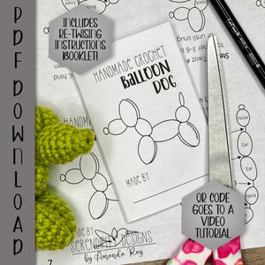 May include: A crochet balloon dog pattern booklet with a green crocheted dog and scissors. The booklet includes re-twisting instructions and a QR code for a video tutorial. The text on the booklet reads "Handmade Crochet Balloon Dog".