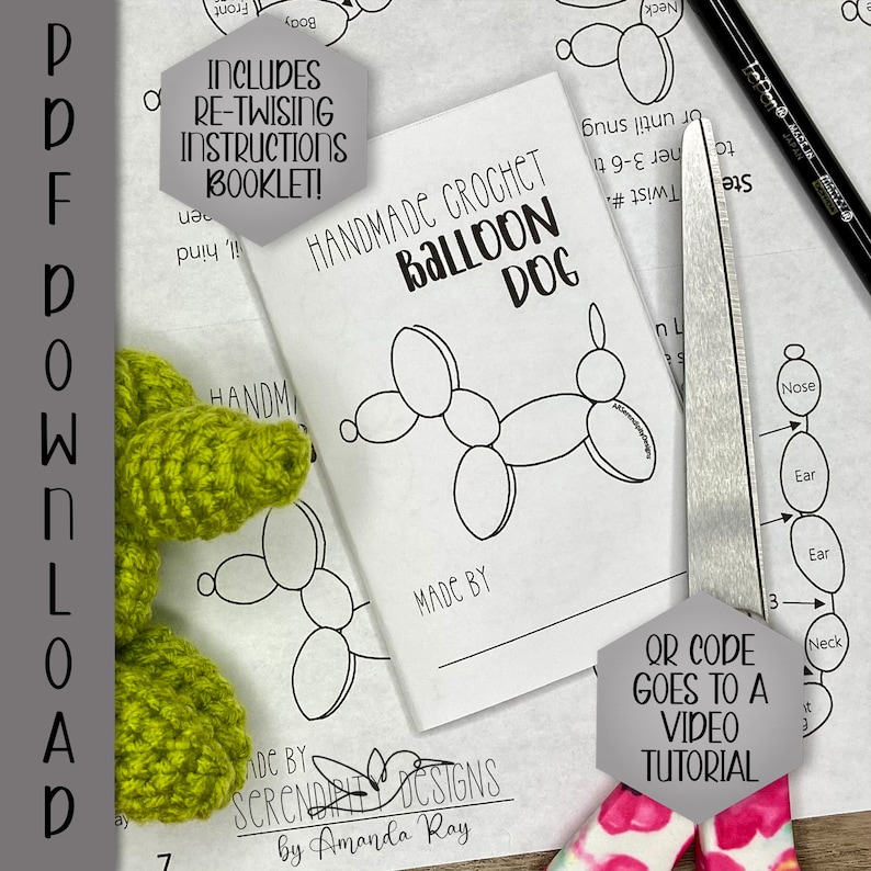 May include: A crochet balloon dog pattern booklet with a green crocheted dog and scissors. The booklet includes re-twisting instructions and a QR code for a video tutorial. The text on the booklet reads "Handmade Crochet Balloon Dog".