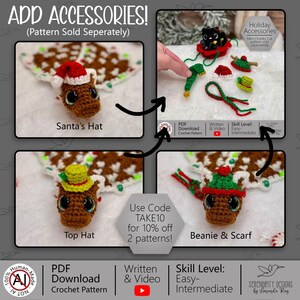 May include: A crochet pattern featuring a brown amigurumi animal with a Santa hat, top hat, and beanie with a scarf. The image includes text that says "Add Accessories!" and "Use Code TAKE10 for 10% off 2 patterns!" The skill level is easy-intermediate.