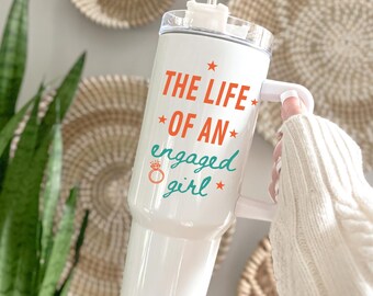The Life of an Engaged Girl Tumbler 20 40 oz, Future Mrs Gift, Bride To Be Gift, Wedding Engagement Gift For Fiancee, Newly Engaged Era