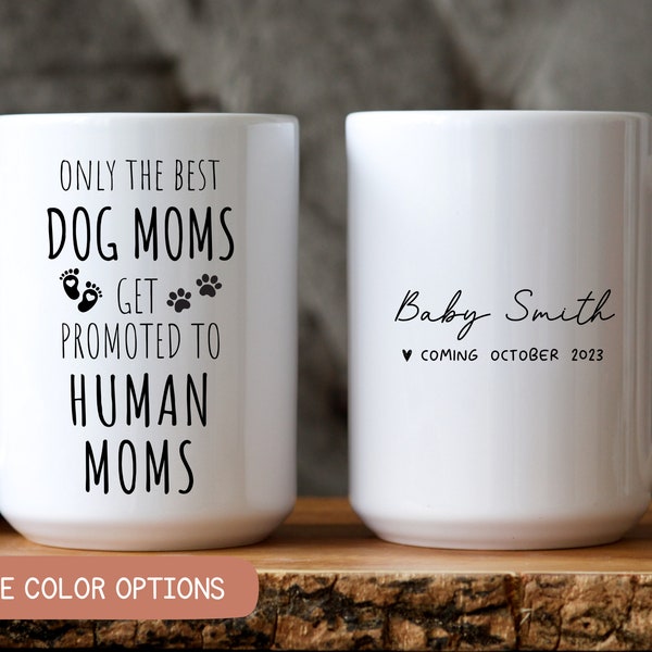 Best Dog  Mom Promoted To Human Mom, Pregnancy Announcement, First Time Mom Gift, New Mom Gift, Human Mommy Mug, Dog Mom to Human Mom