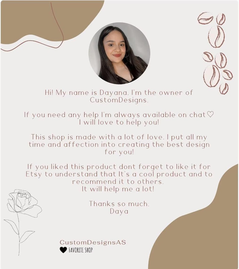 May include: A promotional graphic for CustomDesignsAS, featuring a portrait of Dayana, the shop owner. The image includes text about the shop's dedication to design and customer service, with a call to like the product on Etsy.
