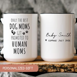Best Dog  Mom Promoted To Human Mom, Pregnancy Announcement, First Time Mom Gift, New Mom Gift, Human Mommy Mug, Dog Mom to Human Mom