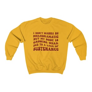 My body is growing weak due to a lack of sustenance Succession HBO Cousin Greg Hirsch Nicholas Braun Unisex Heavy Blend Crewneck Sweatshirt