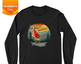 Long Sleeve Shirt | Firefighter T-Shirt | Wildland Firefighter | Firefighter Retirement Gift | National Firefighter's Day | Gift For Fireman