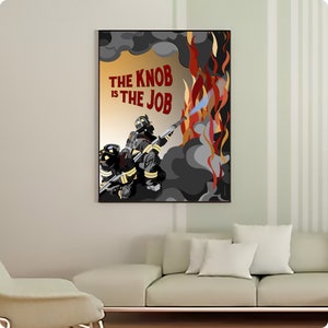 The Knob Is The Job | Fireman Gift | Firefighter Poster | Gift For Him | Firefighter Gift | Gift For Her |