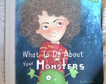heartfelt  hardcover children's picture book What To Do About Your Monsters