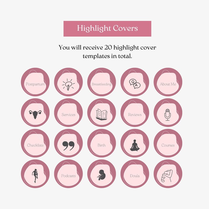 May include: A set of 20 circular social media highlight cover templates in dusty rose with organic white shapes. Icons include a lightbulb, uterus, book, microphone, yoga pose, and pregnant person. Text labels include Postpartum, Services, and Doula.
