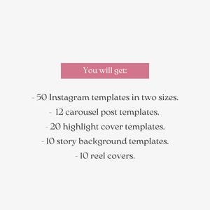 May include: A digital graphic with a pink rectangular header containing the text You will get: followed by a list of 50 Instagram templates in two sizes, 12 carousel post templates, 20 highlight cover templates, 10 story background templates, and 10 reel covers.
