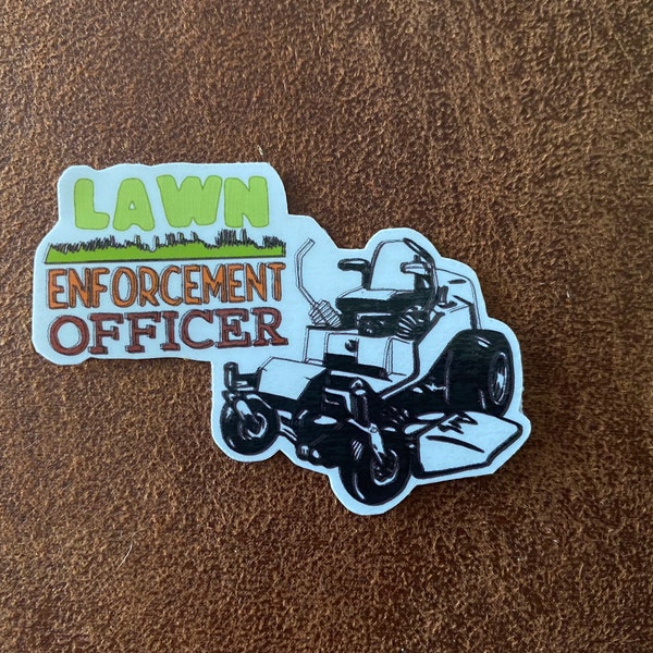 Lawn Enforcement Officer Sticker / Landscaping Sticker / Custom Sticker