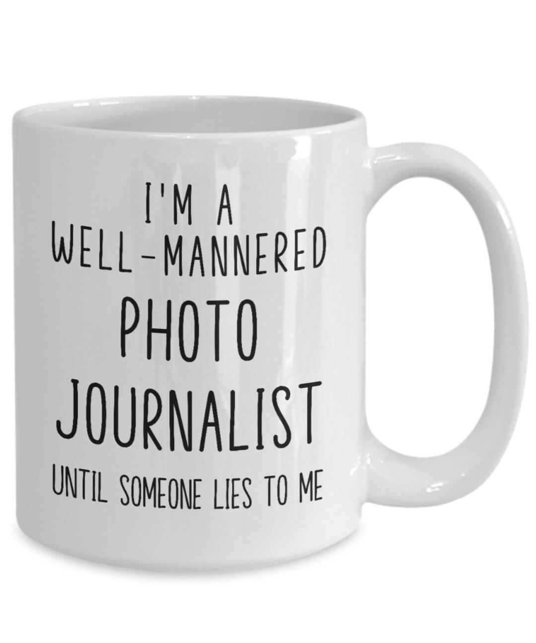Photo Journalist Coffee Mug, Gift for Photographer, Funny Birthday