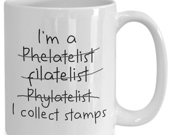Funny Philatelist Coffee Mug: Stamp Collector Gift
