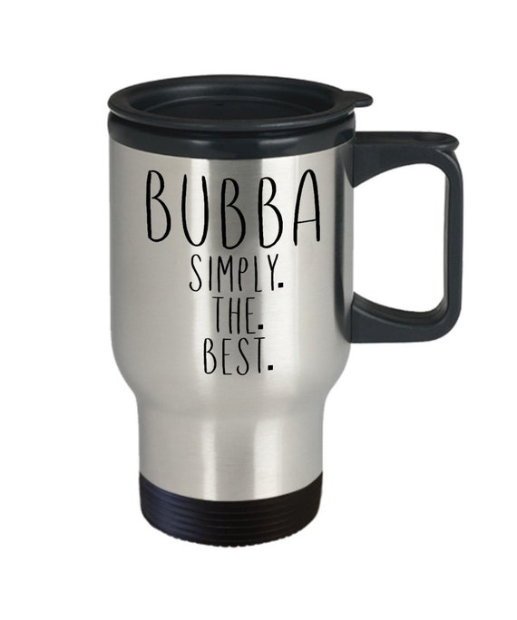 Bubba Coffee Travel Mug, Best Bubba Mugs, Gift for Bubba, Bubba