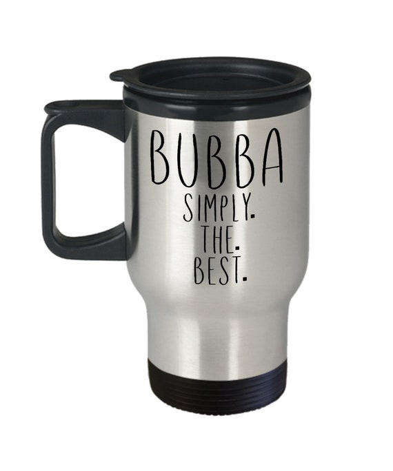Bubba Coffee Travel Mug, Best Bubba Mugs, Gift For Bubba, Bubba Coffee Mug,  Bubba Mug, Bubba Gift Idea, Bubba Birthday Gift, Best Bubba Gift