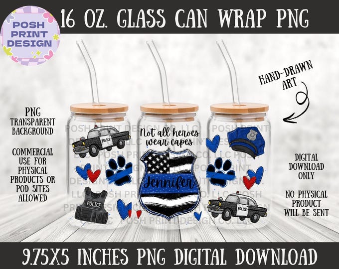 Police Glass Can Wrap PNG – Editable Name | “Not All Heroes Wear Capes” | 16 oz Libbey Cup Design