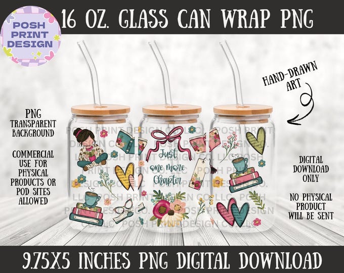 Book Lover – 16 oz Glass Can Wrap PNG | Just One More Chapter | Sublimation Design | Commercial Use