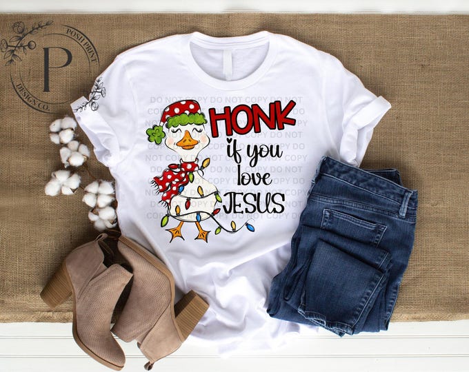 HONK if You Love Jesus PNG | Cute Christmas PNG | Silly Goose Holiday Sublimation Design | Commercial Use