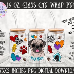 Pug Mom Glass Can Wrap PNG | Funny Dog Mom Cup Design | 16oz Libbey Can Wrap | PNG for sublimation or UVDTF