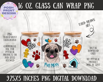 Pug Mom Glass Can Wrap PNG | Funny Dog Mom Cup Design | 16oz Libbey Can Wrap | PNG for sublimation or UVDTF