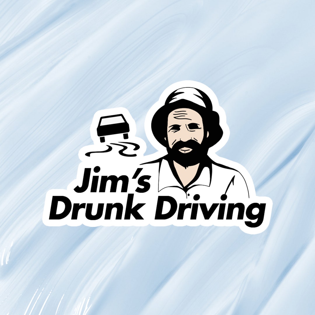 Jims Drunk Driving Vinyl Sticker Decal Aussie Funny Meme Bogan Etsy