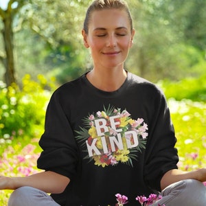Be Kind Sweatshirt, Inspirational Hoodie, Kindness Sweatshirt, Positive Sweatshirt, Mental Health Hoodie, Trendy Sweatshirt, Gift For Her