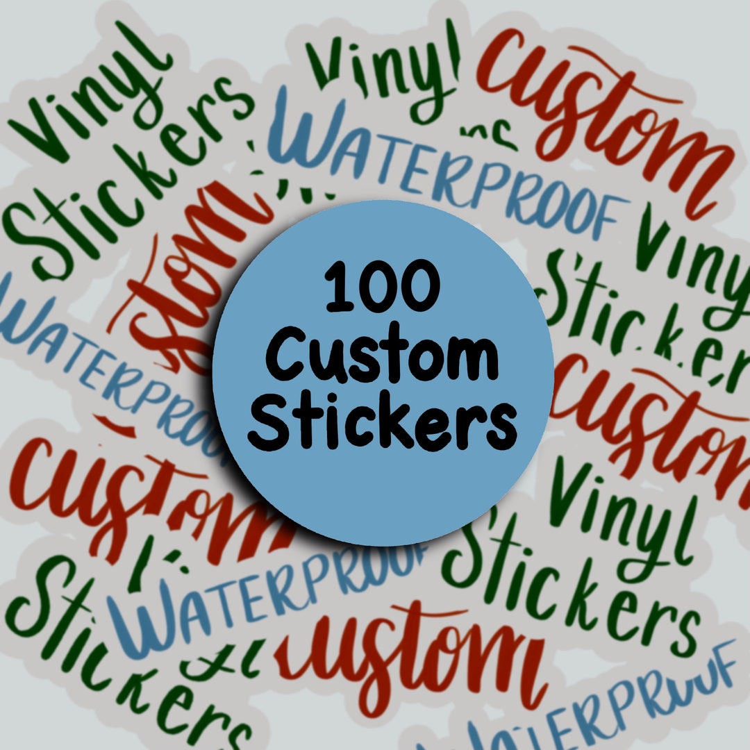 100 Custom Vinyl Sticker Pack | Your Custom Vinyl Sticker Cut to Any ...