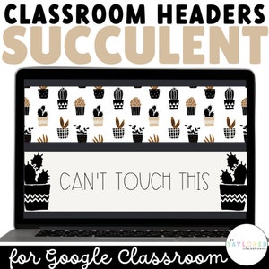 Succulent Google Classroom Headers | Succulent Classroom Decor | Plant Classroom Decor