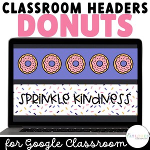 May include: A laptop screen displaying a Google Classroom header with a donut theme. The header features five pink donuts with sprinkles on a purple background. The text "SPRINKLE KINDNESS" is displayed on a white background with colorful sprinkles. The text "for Google Classroom" is displayed at the bottom of the screen.