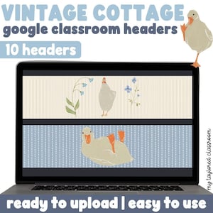May include: A laptop displays "VINTAGE COTTAGE google classroom headers" with illustrations of a chicken and a duck. The text "10 headers" and "ready to upload | easy to use" are also visible. The overall design has a vintage, cottagecore aesthetic.
