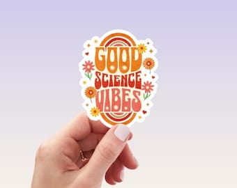 Good Science Vibes Sticker | Science Sticker for Laptop & Water Bottle | Waterproof Vinyl STEM Decal