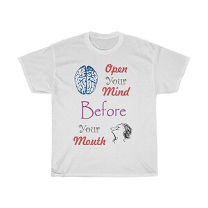Open your mind before your mouth
