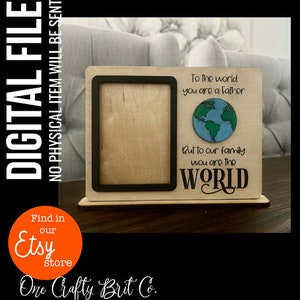 Father is our World Holds 3.5&quot;x5&quot; picture - DIGITAL FILE
