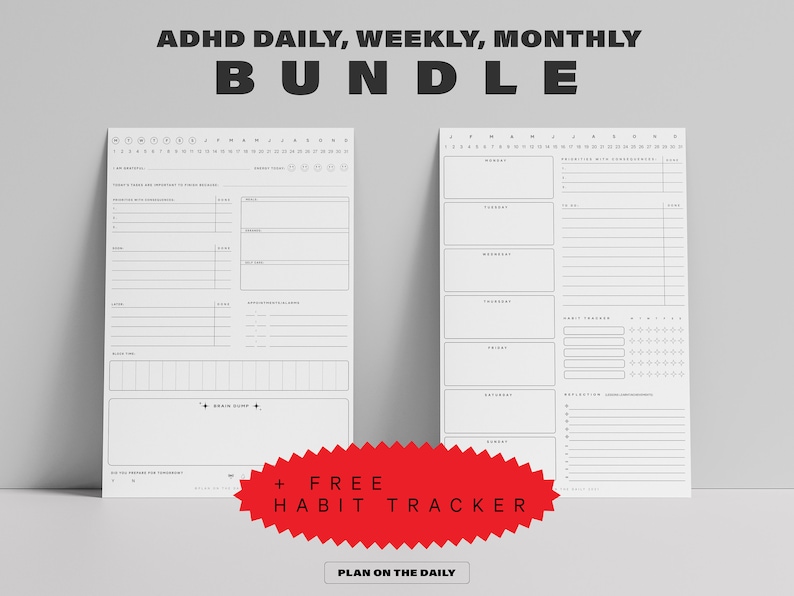 May include: A printable planner bundle for daily, weekly, and monthly planning. The bundle includes a free habit tracker. The text "ADHD DAILY, WEEKLY, MONTHLY BUNDLE" is at the top of the image. The text "+ FREE HABIT TRACKER" is in a red starburst shape at the bottom of the image. The text "PLAN ON THE DAILY" is at the bottom of the image.