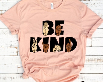 Be Kind ASL Shirt: Sign Language Graphic Tee