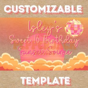 Könnte beinhalten: Eine rechteckige, anpassbare Vorlage mit einem Sonnenuntergangs-Farbverlauf und orangefarbenen Wolken am unteren Rand. Der Text lautet CUSTOMIZABLE, Isley's Sweet 16 Birthday Sunset Soiree und TEMPLATE. Eine rosa-gelbe Discokugel ist oben rechts.