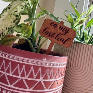 Funny Plant Stake: &quot;On My Last Leaf&quot; Humor Decor
