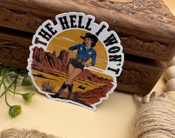 The Hell I Won't Sticker: Waterproof Western Cowgirl Decal