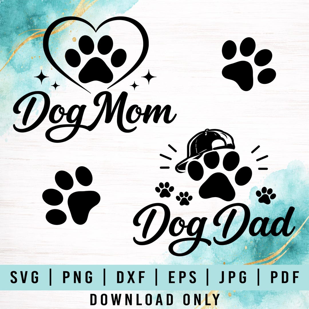 Dog Mom Svg, Dog Dad Svg, Paw Print Svg, Pet Lover Svg Bundle, Dog ...